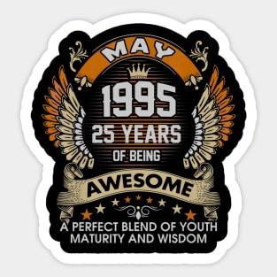 Born In MAY 1995 25 Years Of Being Awesome Birthday Sticker